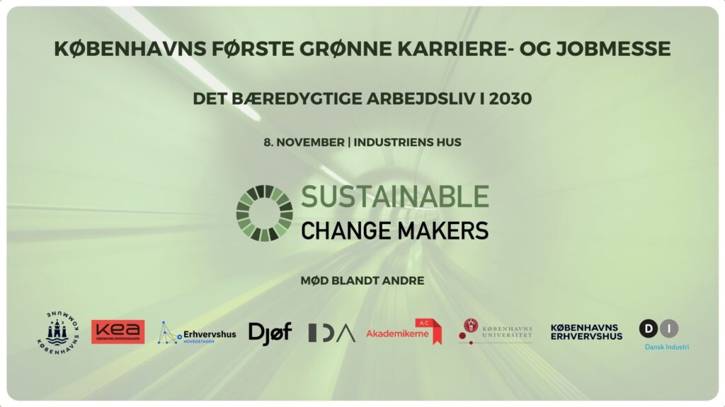 Sustainable Change Makers Københavns Første Grønne Karriere- og Jobmesse 081123
