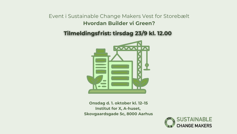 Sustainable Change Makers event: Hvordan Builder vi Green