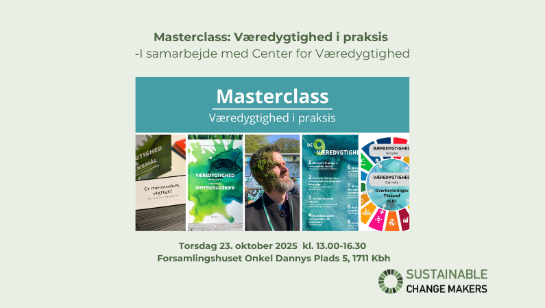 Sustainable Change Makers og Center for Væredygtighed: Masterclass Væredygtighed i praksis 231025